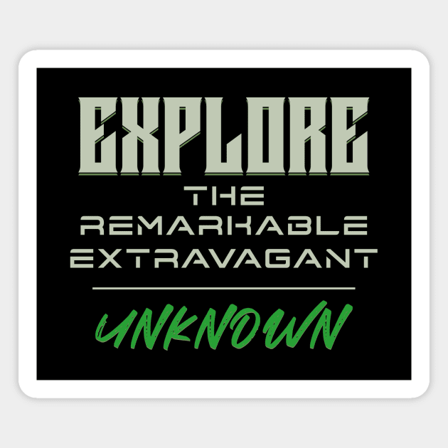 Explore Remarkable Extravagant Unknown Quote Motivational Inspirational Magnet by Cubebox